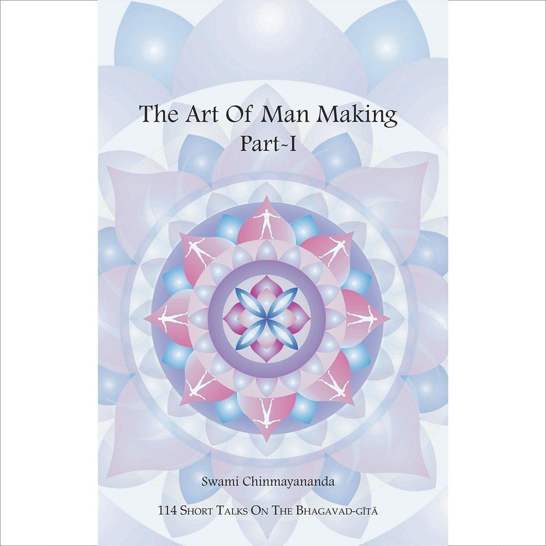 The Art of Man Making - Part 1