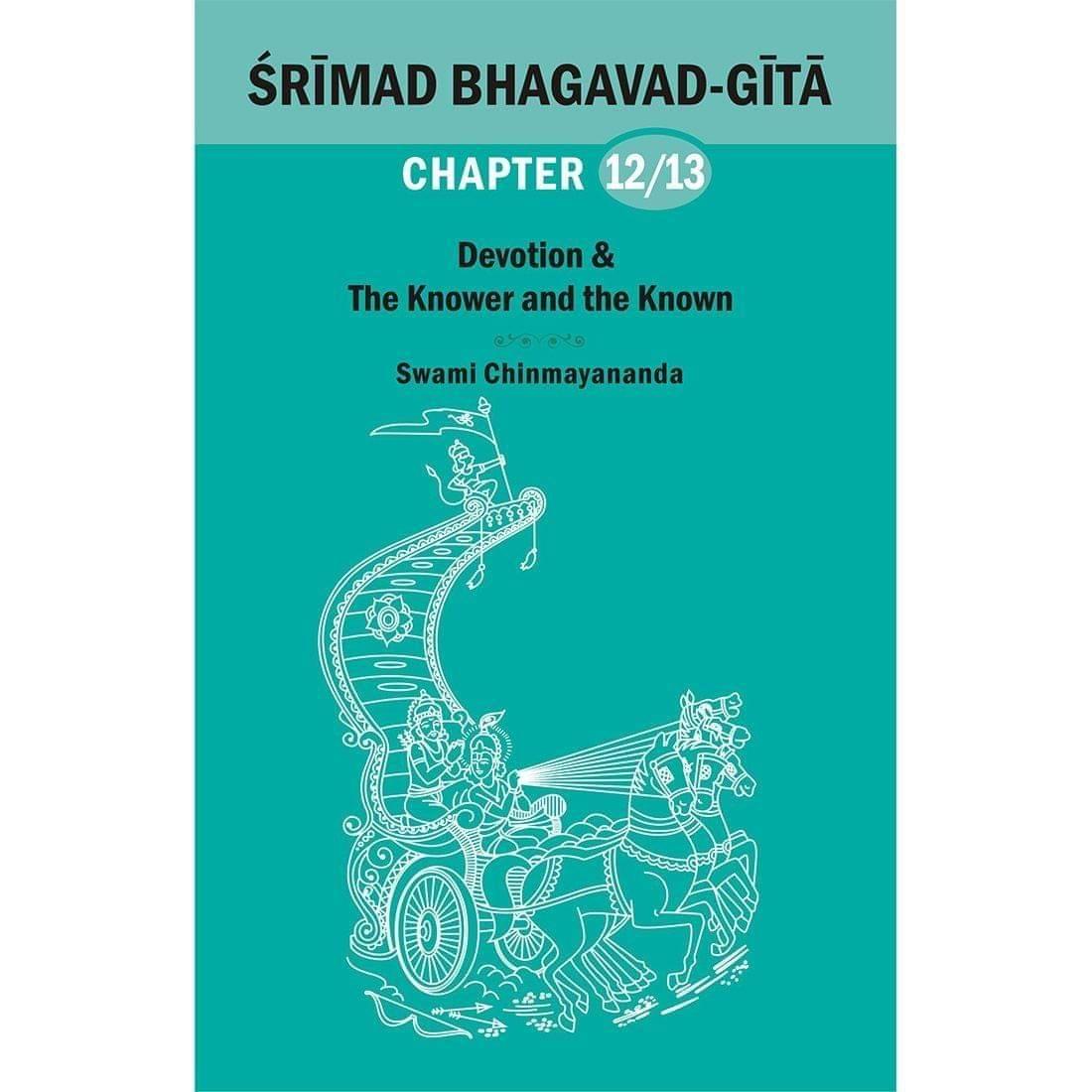 Shrimad Bhagavad Gita - CHAPTER 12 & 13