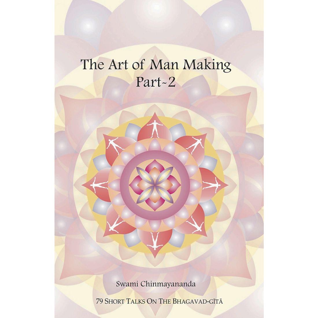 The Art of Man Making - Part 2