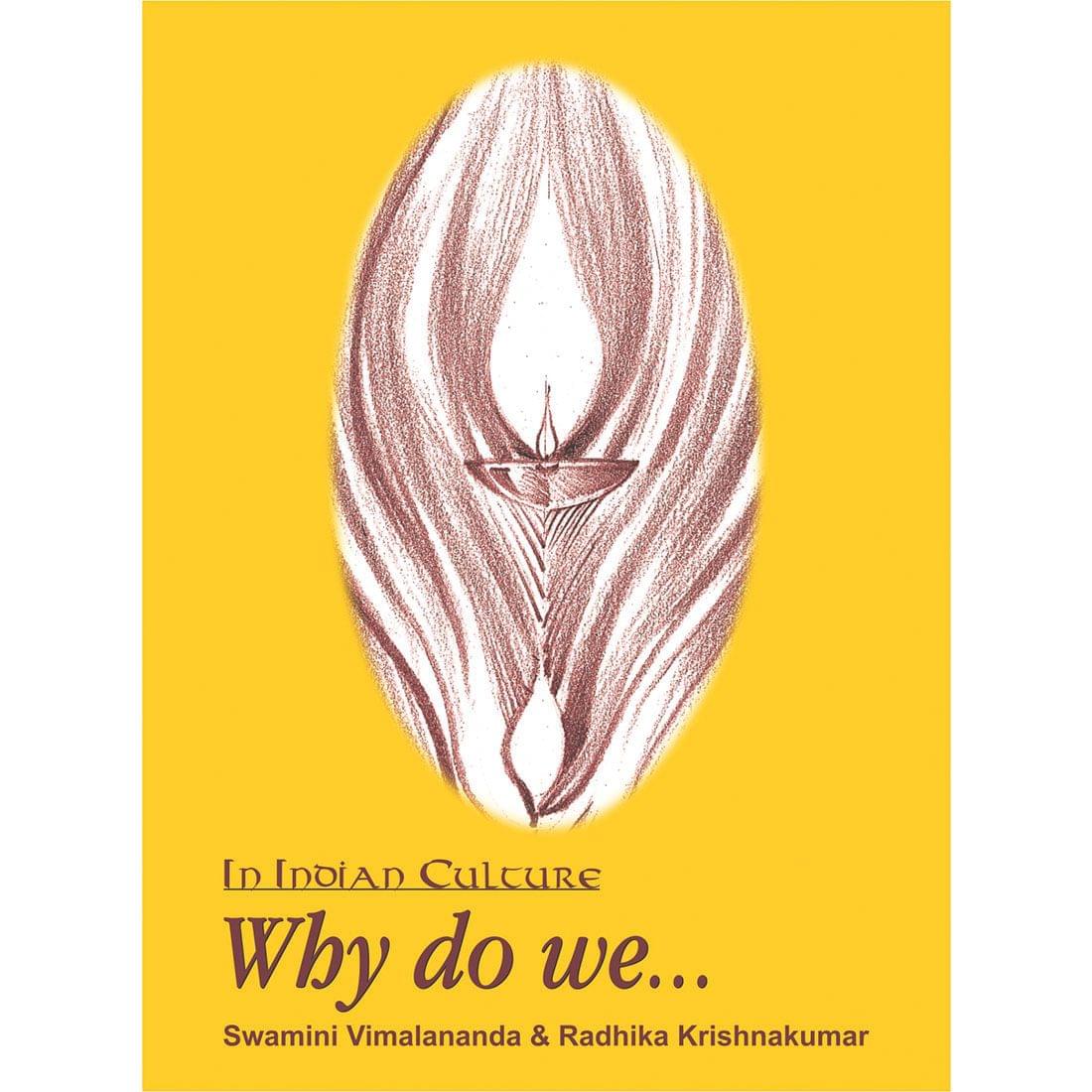 In Indian Culture, Why Do We?