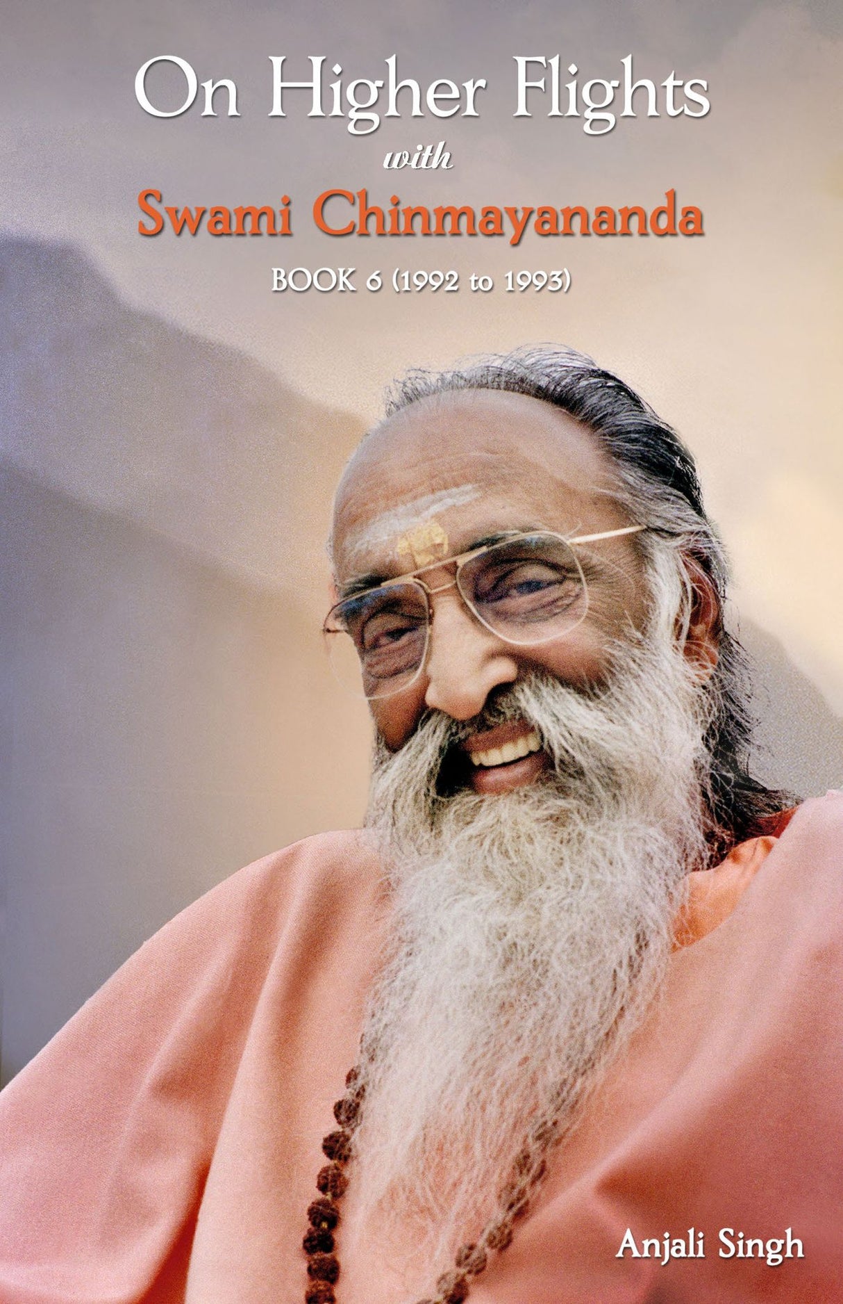 On Higher Flights with Swami Chinmayananda (Book 6)
