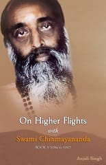 On Higher Flights with Swami Chinmayananda (Book 3)