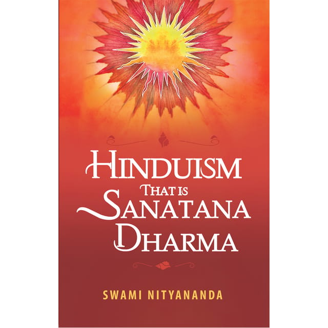 Hinduism That Is Sanatana Dharma