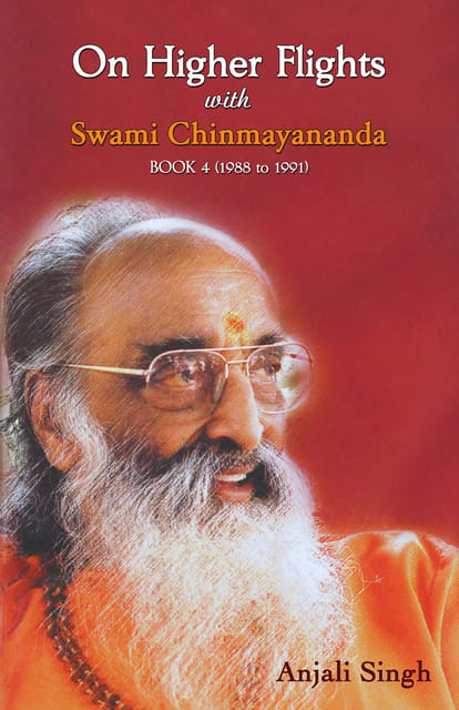 On Higher Flights with Swami Chinmayananda (Book 4)